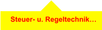 Steuer- u. Regeltechnik…